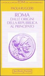 Roma. Dalle origini della Repubblica al Principato