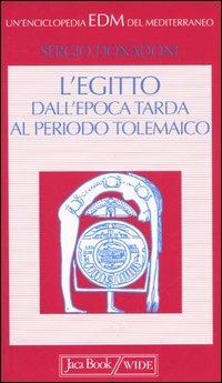 L'Egitto. Dall'epoca tarda al periodo tolemaico - Sergio Donadoni - copertina