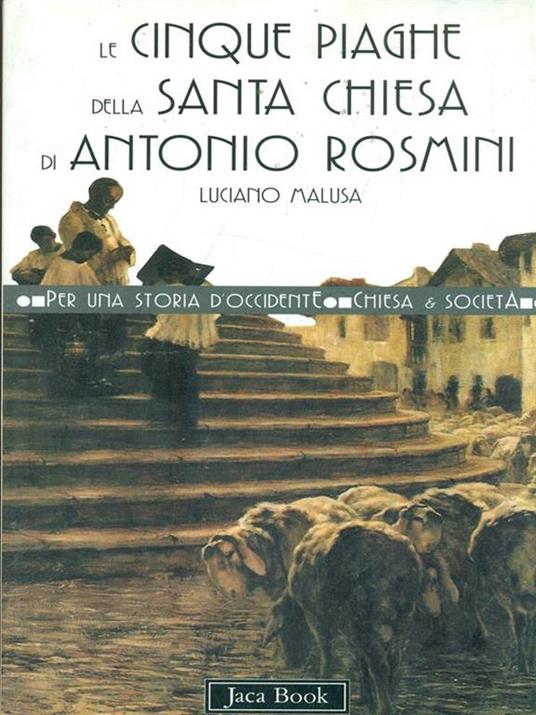 Le cinque piaghe della santa Chiesa di Antonio Rosmini - Luciano Malusa - 6