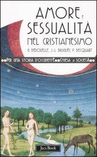 Amore e sessualità nel cristianesimo - Guy Bedouelle,Jean-Louis Bruguès,Philippe Becquart - copertina