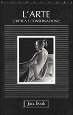 L'arte. Critica e conservazione