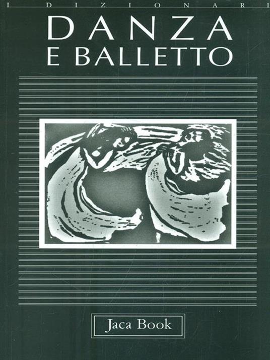 Danza e balletto - Mario Pasi,Domenico Rigotti,Ann V. Turnbull - 2