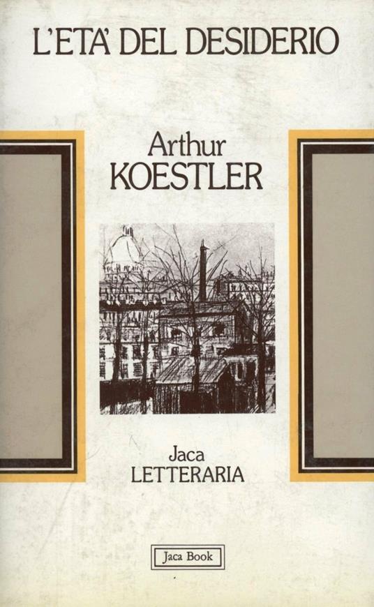 L' età del desiderio - Arthur Koestler - copertina