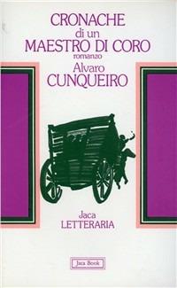 Cronache di un maestro del coro - Álvaro Cunqueiro - copertina