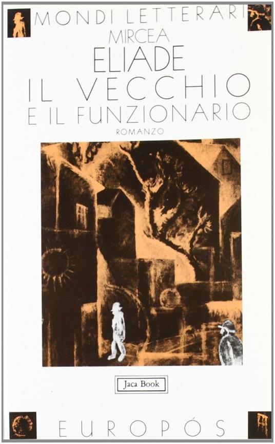 Il vecchio e il funzionario - Mircea Eliade - copertina