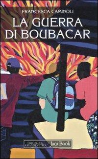 La guerra di Boubacar - Francesca Caminoli - copertina