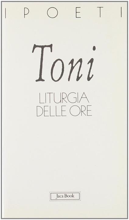 Liturgia delle ore - Alberto Toni - copertina