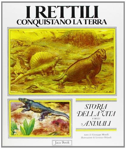 Storia della vita e degli animali. Vol. 4: I rettili. - Giuseppe Minelli - copertina