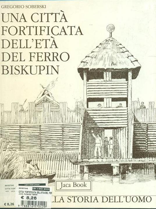 Una città fortificata dell'età del ferro: Biskupin - Gregorio Soberski - copertina
