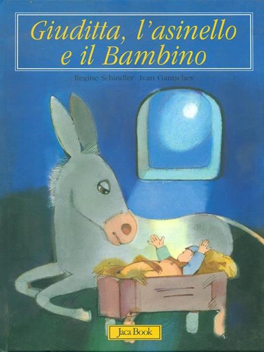 Giuditta, l'asinello e il bambino - Regine Schindler,Ivan Gantschev - 5