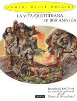 La vita quotidiana 70.000 anni fa - Fiorenzo Facchini - copertina