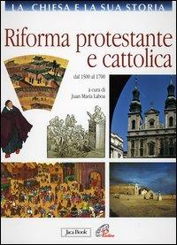 La Chiesa e la sua storia. Vol. 7: Riforma protestante e cattolica. Dal 1500 al 1700 - copertina