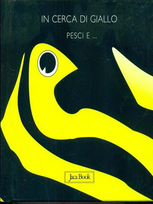 In cerca di giallo. Pesci e... - Sebastiano Ranchetti - 6