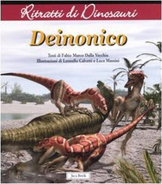 Deinonico. Ritratti di dinosauri - Fabio Marco Dalla Vecchia - copertina