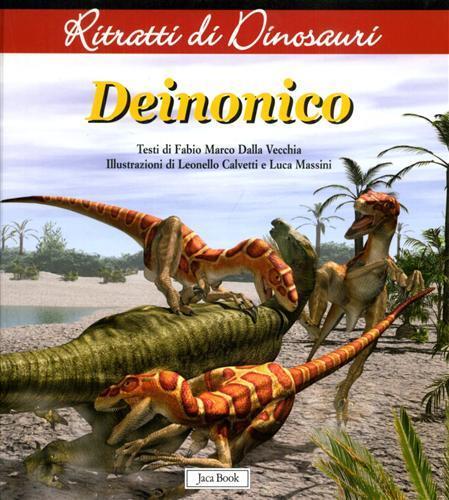 Deinonico. Ritratti di dinosauri - Fabio Marco Dalla Vecchia - 2