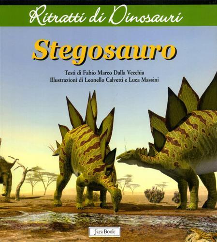 Stegosauro. Ritratti di dinosauri - Fabio Marco Dalla Vecchia - copertina