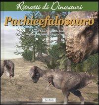 Pachicefalosauro. Ritratti di dinosauri. Ediz. illustrata - Fabio Marco Dalla Vecchia - copertina