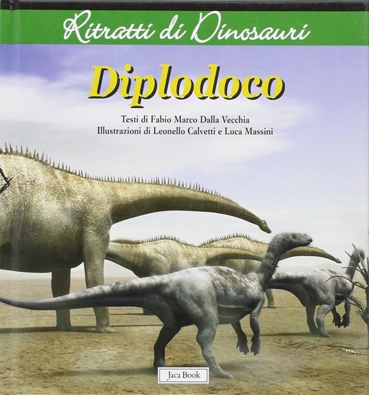Diplodoco. Ritratti di dinosauri. Ediz. illustrata - Fabio Marco Dalla Vecchia - copertina