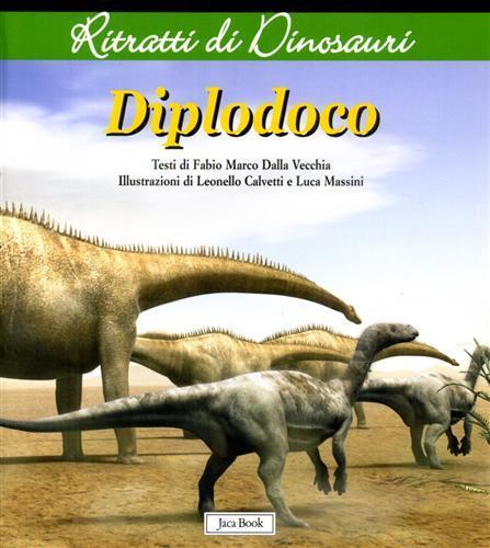 Diplodoco. Ritratti di dinosauri. Ediz. illustrata - Fabio Marco Dalla Vecchia - 2