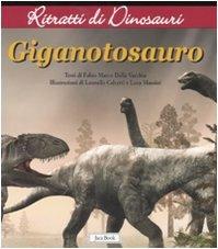 Gigantosauro. Ritratti di dinosauri. Ediz. illustrata - Fabio Marco Dalla Vecchia - copertina