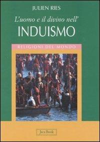 L' uomo e il divino nell'induismo. Ediz. illustrata - Julien Ries - copertina