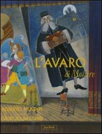 L'avaro di Molière - Roberto Mussapi,Giorgio Bacchin - copertina