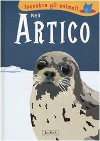Nell'Artico. Incontra gli animali. Ediz. illustrata - Sebastiano Ranchetti,Laura Ottina - 4