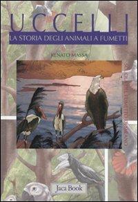 Uccelli. La storia degli animali a fumetti. Ediz. illustrata - copertina