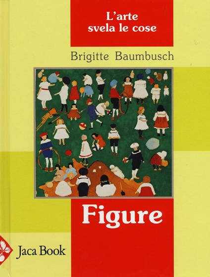 Figure. L'arte svela le cose - Brigitte Baumbusch - copertina