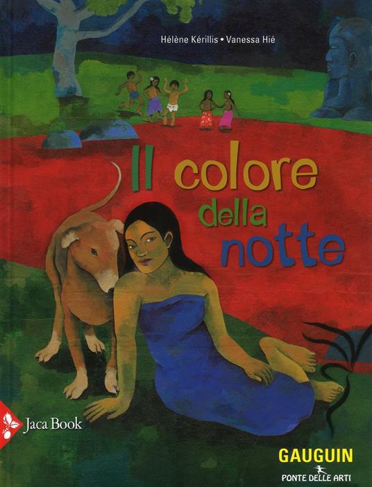 Il colore della notte. Ediz. illustrata - Hélène Kérillis,Vanessa Hié - copertina