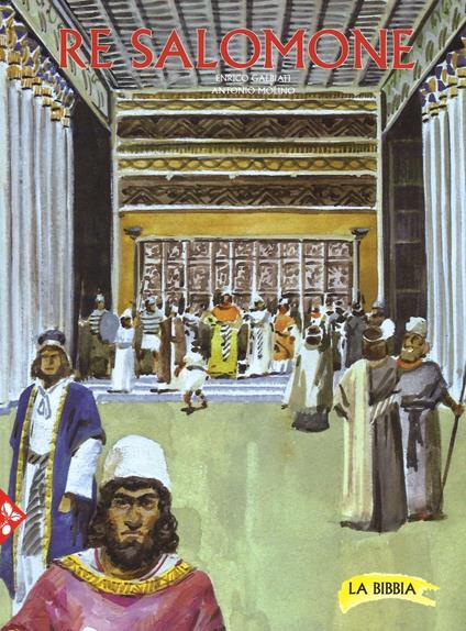 Re Salomone. La Bibbia - Enrico Galbiati,Antonio Molino - copertina