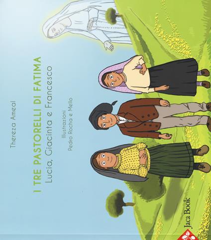 I tre pastorelli di Fatima. Lucia, Giacinta e Francesco. Ediz. a colori - Thereza Ameal - copertina