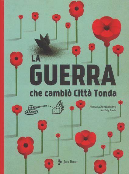 La guerra che cambiò Città Tonda - Romana Romanyshyn,Andriy Lesiv - copertina