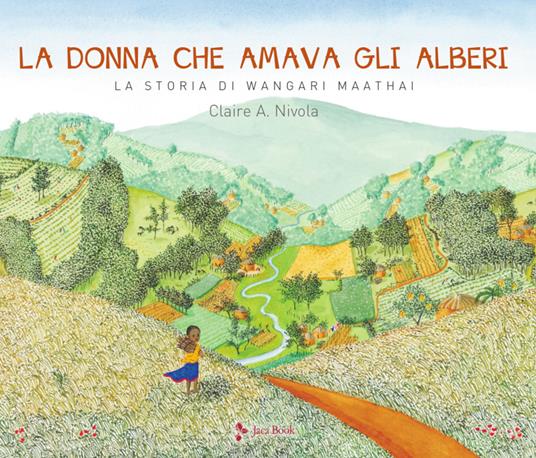 La donna che amava gli alberi. La storia di Wangari Maathai - Claire A. Nivola - copertina