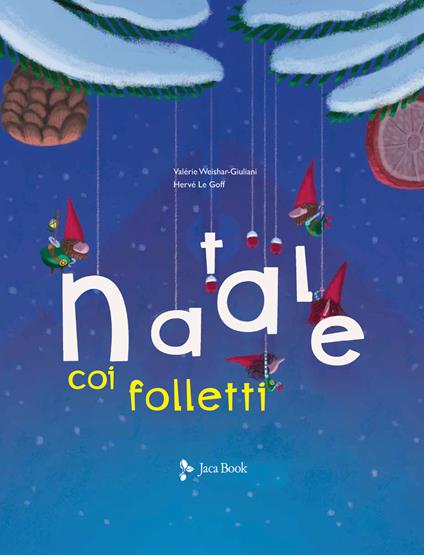 Natale coi folletti. Ediz. a colori - Valérie Weishar-Giuliani,Hervé Le Goff - copertina