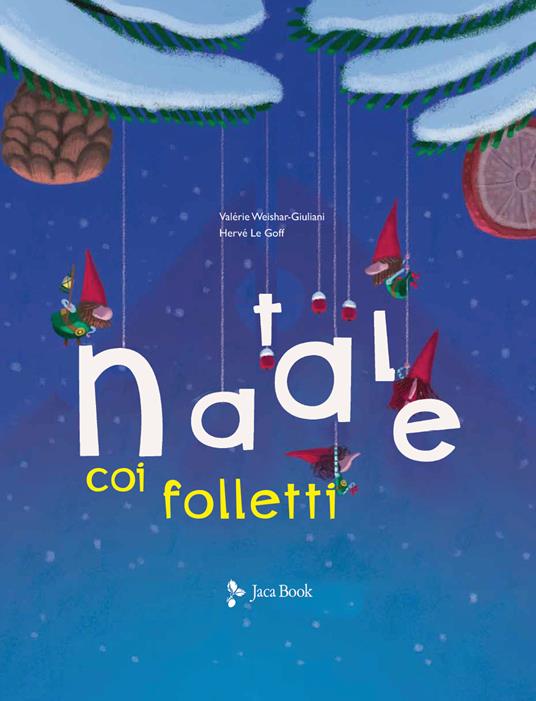 Natale coi folletti. Ediz. a colori - Valérie Weishar-Giuliani,Hervé Le Goff - copertina