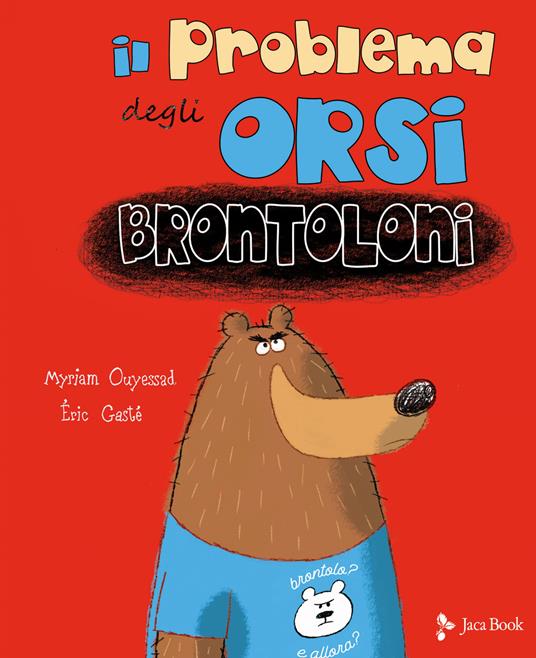 Il problema degli orsi brontoloni. Ediz. a colori - Myriam Ouyessad,Eric Gasté - copertina
