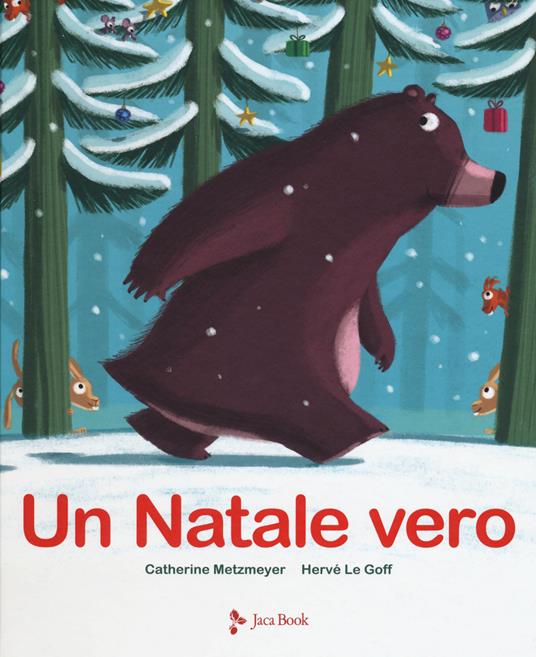 Un Natale vero - Catherine Metzmeyer,Hervé Le Goff - copertina