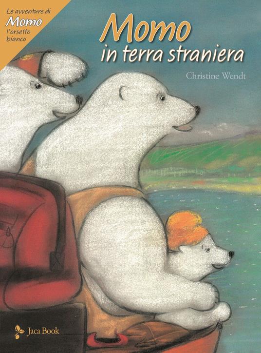Momo in terra straniera. Le avventure di Momo, l'orsetto bianco. Ediz. a colori - Christine Wendt - copertina
