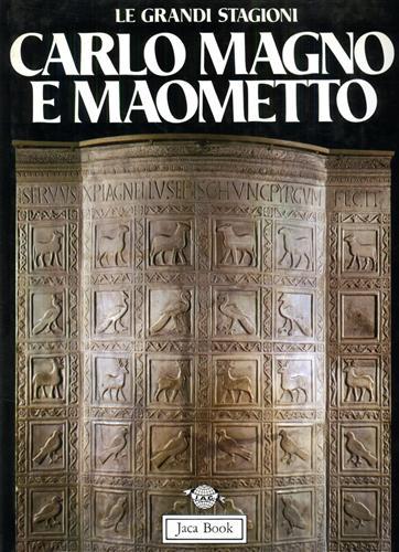 Carlo Magno e Maometto. Bisanzio, Islam e Occidente nell'alto Medioevo - copertina