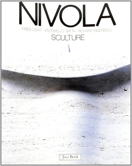 Nivola. Sculture - Fred Licht,Antonello Satta,Richard Ingersoll - copertina