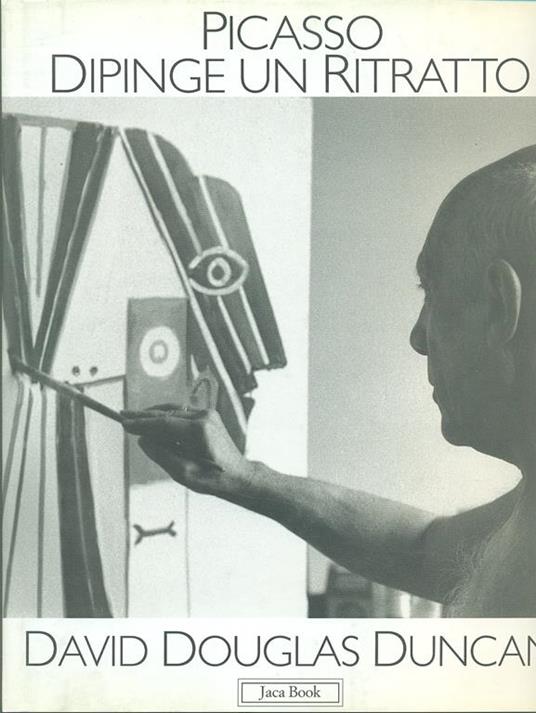 Picasso dipinge un ritratto - David D. Duncan - copertina