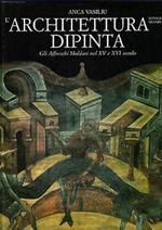 L'architettura dipinta. Gli affreschi moldavi nel XV e XVI secolo