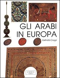 Gli arabi in Europa - Gabriele Crespi - copertina