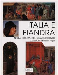 Italia e Fiandra nella pittura del Quattrocento - Liana Castelfranchi Vegas - copertina