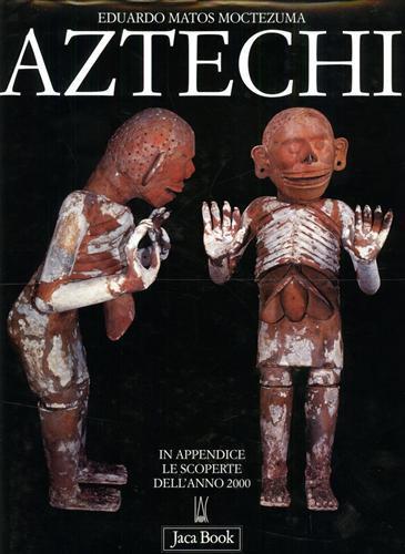 Aztechi - Eduardo Matos Moctezuma - 3