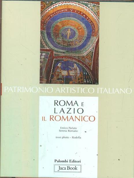 Roma e Lazio. Il romanico - Enrico Parlato,Serena Romano - 3