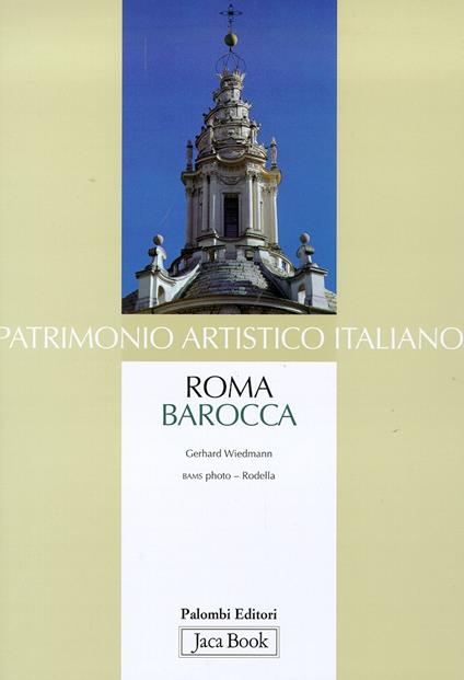 Patrimonio artistico italiano. Roma barocca - Gerhard Wiedmann - copertina
