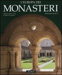 L' Europa dei monasteri. Architettura, arte e storia - Bernhard Schütz - copertina
