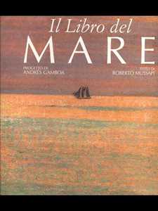 Libro Il libro del mare. Ediz. illustrata Roberto Mussapi